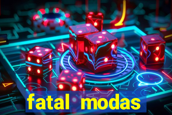 fatal modas barreiras bahia